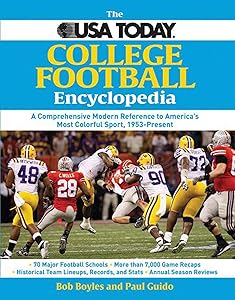 The USA Today College Football Encyclopedia: A Comprehensive Modern Reference to America's Most Colorful Sport, 1953-Present by Bob Boyles