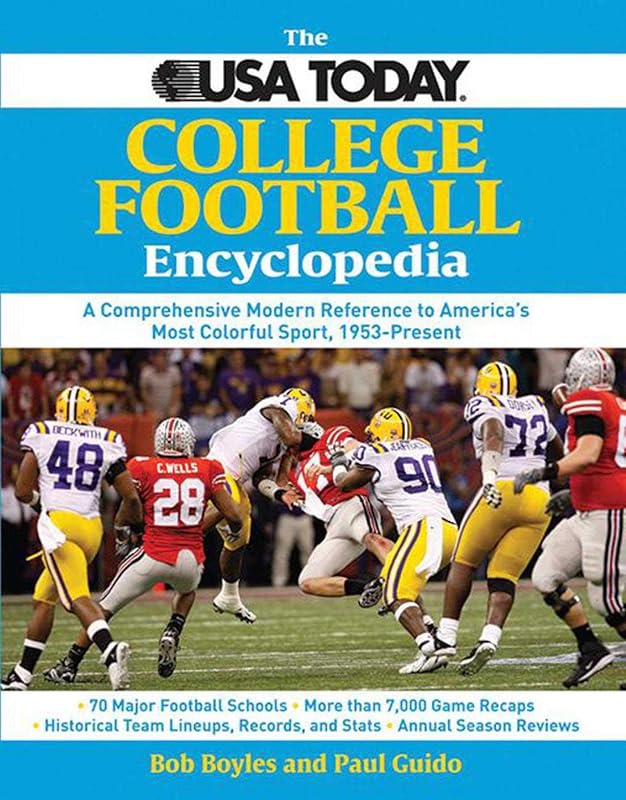 The USA Today College Football Encyclopedia: A Comprehensive Modern Reference to America's Most Colorful Sport, 1953-Present by Bob Boyles
