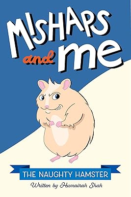 The Naughty Hamster (Mishaps and Me Book 1)