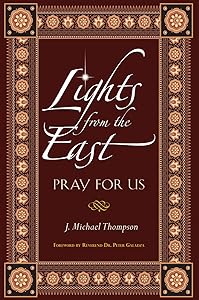 Lights From the East: Pray for Us by J. Michael Thompson