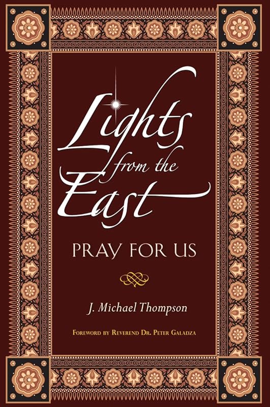 Lights From the East: Pray for Us by J. Michael Thompson