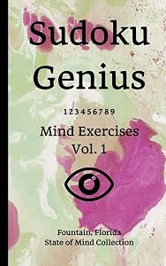 Sudoku Genius Mind Exercises Volume 1: Fountain, Florida State of Mind Collection by Florida state of mind collection, Fountain