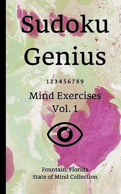 Sudoku Genius Mind Exercises Volume 1: Fountain, Florida State of Mind Collection