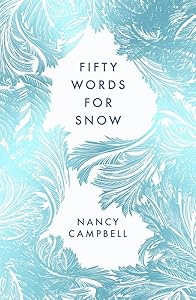 Fifty Words for Snow by Nancy Campbell