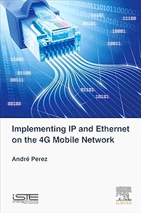 Implementing IP and Ethernet on the 4G Mobile Network