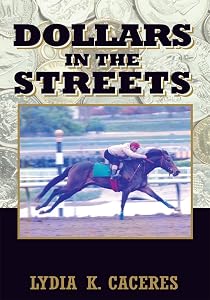 Dollars in the Streets by Lydia K. Caceres
