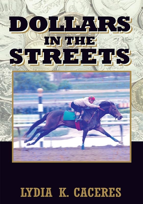 Dollars in the Streets by Lydia K. Caceres