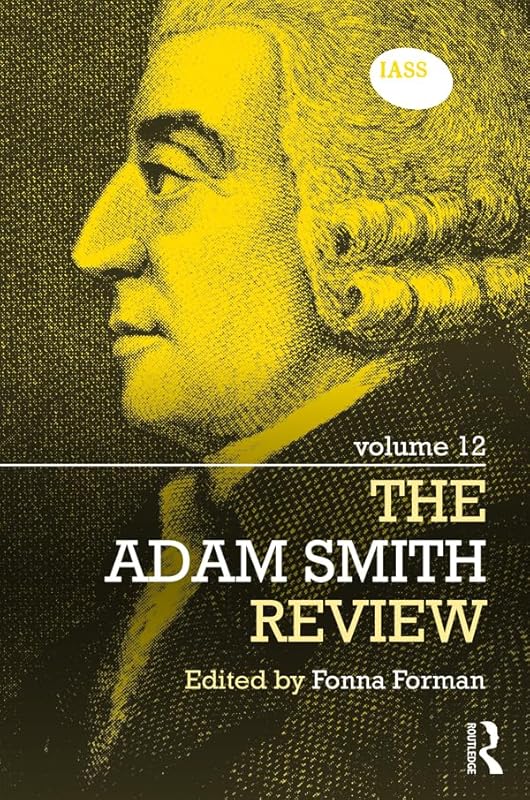 The Adam Smith Review: Volume 12 (ISSN) by Fonna Forman