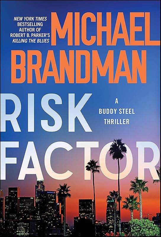 Risk Factor (Buddy Steel Thrillers Book 4) by Michael Brandman