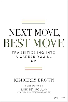 Next Move, Best Move: Transitioning Into a Career You'll Love