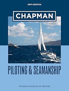Chapman Piloting & Seamanship 69th Edition (Chapman Piloting and Seamanship) by Chapman
