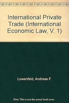 International Private Trade (International Economic Law, V. 1)