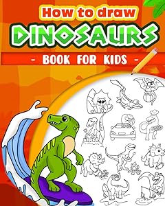 How To Draw Dinosaurs For Kids: A Simple Step-by-Step Guide to Drawing 50 Cute Dinosaurs For Children Ages 7+ by Gaslo Press