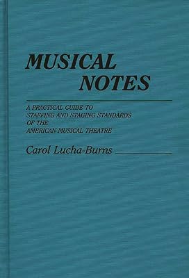 Musical Notes: A Practical Guide to Staffing and Staging Standards of the American Musical Theater
