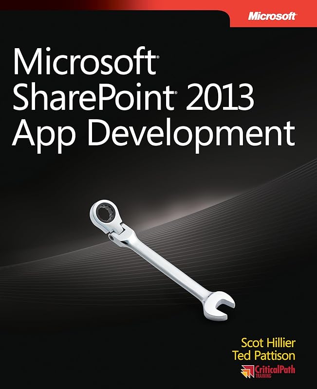 Microsoft SharePoint 2013 App Development (Developer Reference) by Scot Hillier