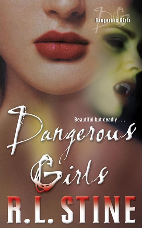 Dangerous Girls (Dangerous Girls, 1) by R.L. Stine