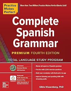 Practice Makes Perfect: Complete Spanish Grammar, Premium Fourth Edition by Gilda Nissenberg