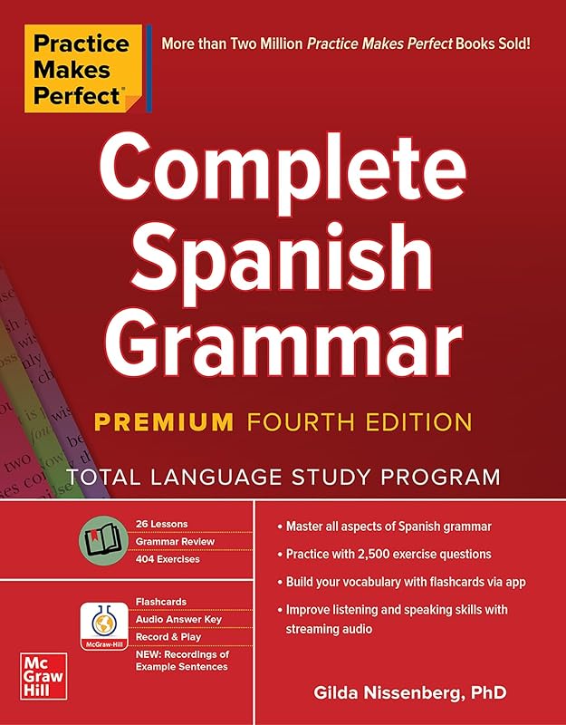 Practice Makes Perfect: Complete Spanish Grammar, Premium Fourth Edition by Gilda Nissenberg