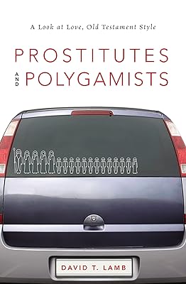 Prostitutes and Polygamists: A Look at Love, Old Testament Style