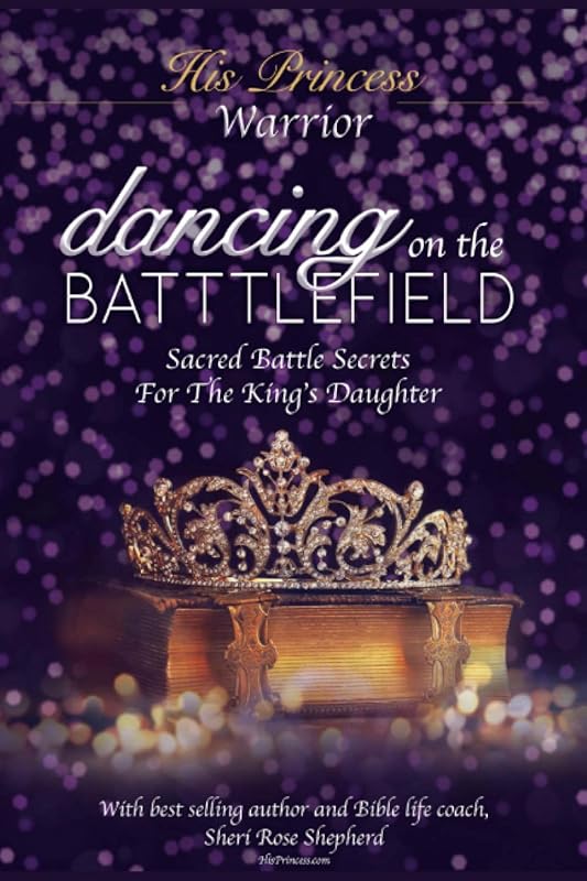 His Princess Warrior: Dancing on the Battlefield by Sheri Rose Shepherd