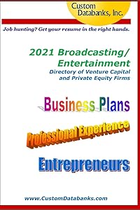 2021 Broadcasting/Entertainment Directory of Venture Capital and Private Equity Firms: Job Hunting? Get Your Resume in the Right Hands by Jane Lockshin
