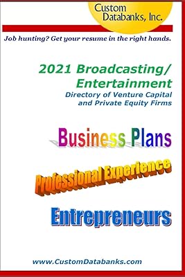 2021 Broadcasting/Entertainment Directory of Venture Capital and Private Equity Firms: Job Hunting? Get Your Resume in the Right Hands
