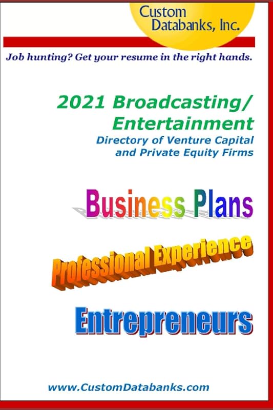 2021 Broadcasting/Entertainment Directory of Venture Capital and Private Equity Firms: Job Hunting? Get Your Resume in the Right Hands by Jane Lockshin