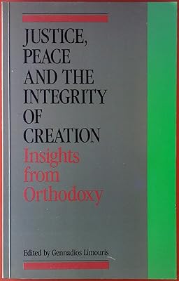 Justice Peace and the Integrity of Creation: Insights From Orthodoxy