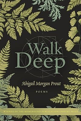 Walk Deep: Poems