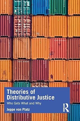 Theories of Distributive Justice: Who Gets What and Why