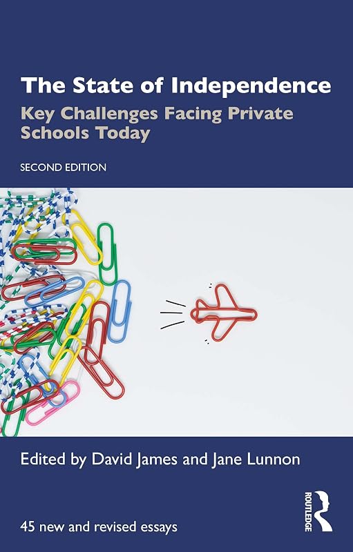 The State of Independence: Key Challenges Facing Private Schools Today by David James