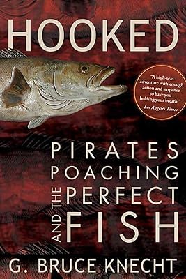 Hooked: Pirates, Poaching, and the Perfect Fish