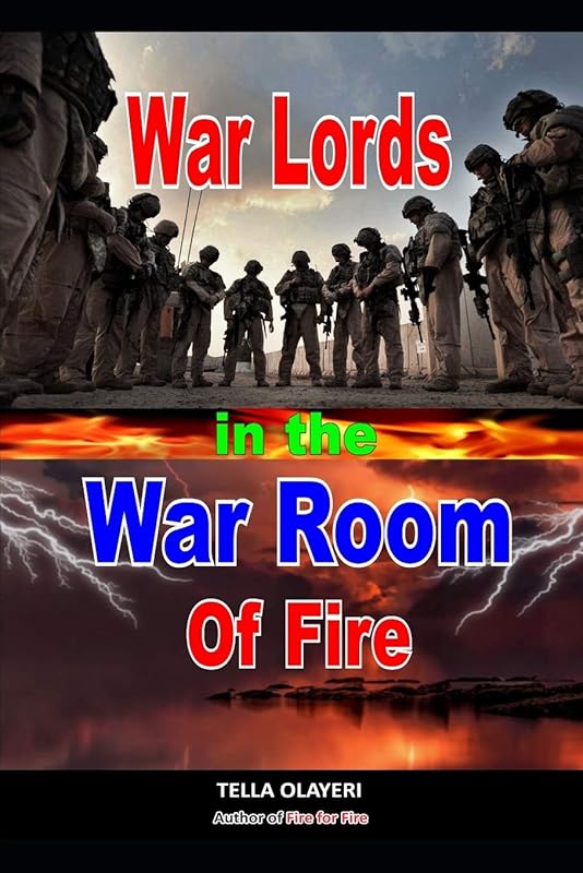 War Lords In The War Room Of Fire (Battle Plan for Prayer) by Tella Olayeri