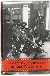Film style and technology: History and analysis by Barry Salt