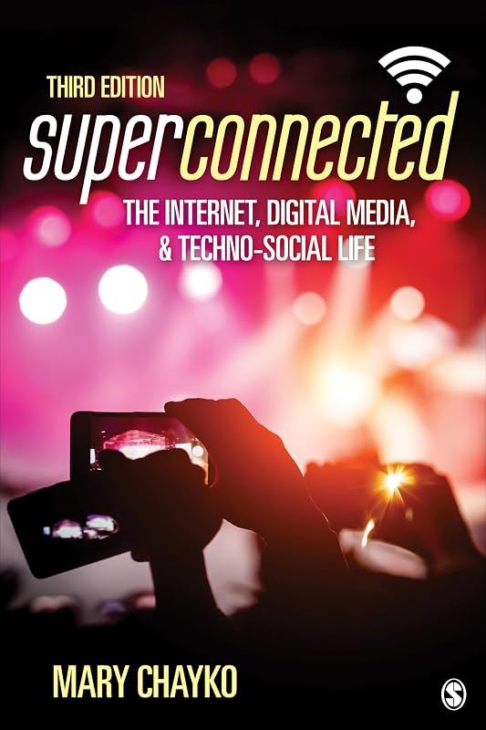 Superconnected: The Internet, Digital Media, and Techno-Social Life by Mary T. Chayko