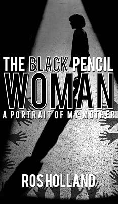 The Black Pencil Woman: A Portrait of My Mother