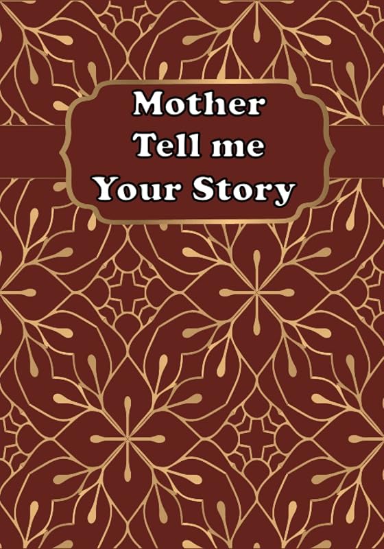 Mother Tell Me Your Story: A Guided Mother’s Keepsake Journal to Share Stories and Memories of Her Life by Bukomero Publishing