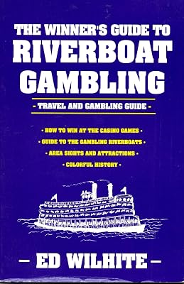 The Winner's Guide to Riverboat Gambling: Travel and Gambling Guide
