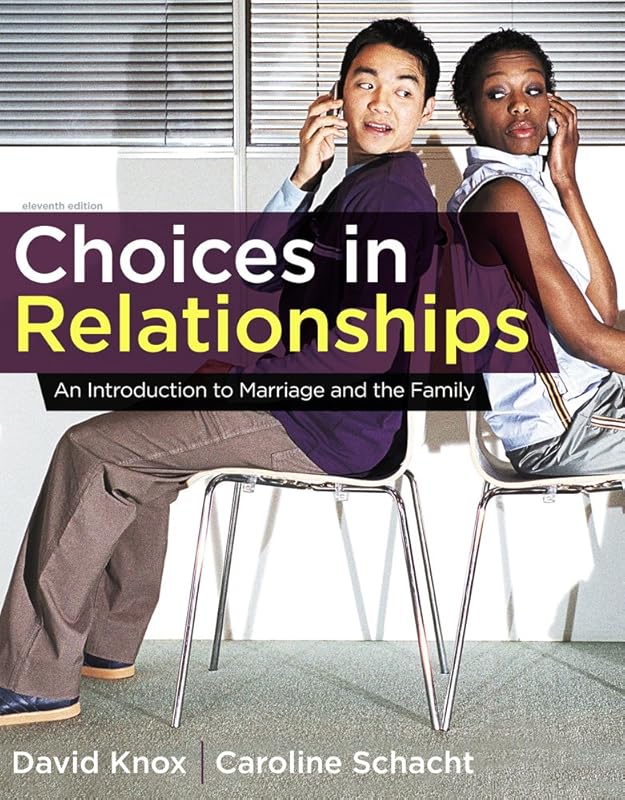 Choices in Relationships: An Introduction to Marriage and the Family by David Knox
