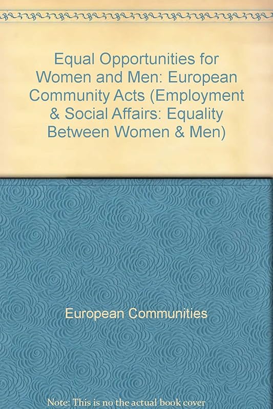 Equal opportunities for women and men: European Community acts (Employment & social affairs) by European Commission