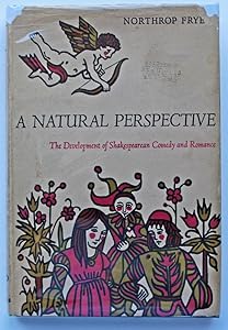 A Natural Perspective: The Development of Shakespearean Comedy and Romance
