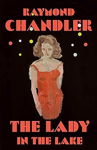 The Lady in the Lake: A Novel (Philip Marlowe series Book 4)