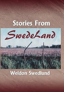 Stories From SwedeLand by Weldon Swedlund