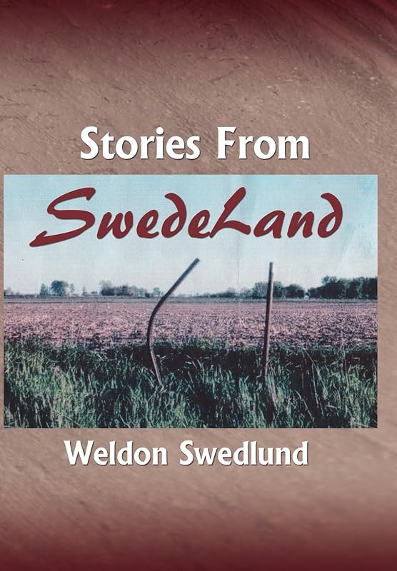 Stories From SwedeLand by Weldon Swedlund