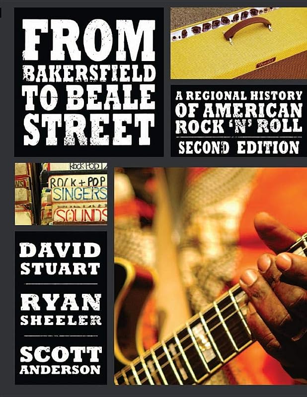 From Bakersfield to Beale Street: A Regional History of American Rock 'n' Roll by David Stuart