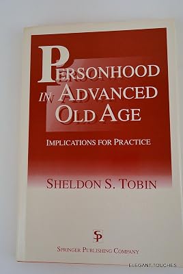 Personhood in Advanced Old Age: Implications for Practice
