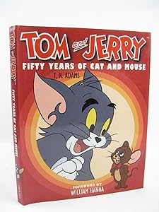 Tom & Jerry: 50 Years of Cat and Mouse by T. R. Adams