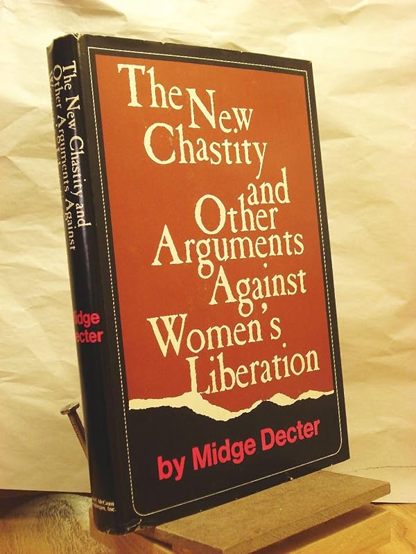 The New Chastity and Other Arguments Against Women's Liberation by Midge Decter