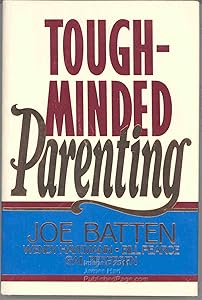 Tough-Minded Parenting by Joe Batten
