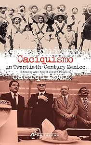 Caciquismo in Twentieth-Century Mexico (Institute of Latin American Studies)